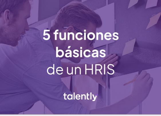 5 funciones que no pueden faltar en un buen Sistema de Recursos Humanos