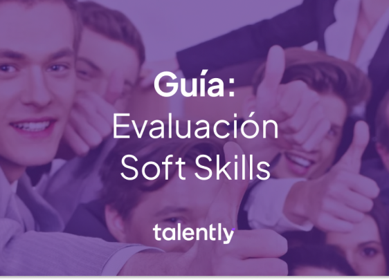 Guía para evaluar soft skills en entrevistas a talentos techen 2024