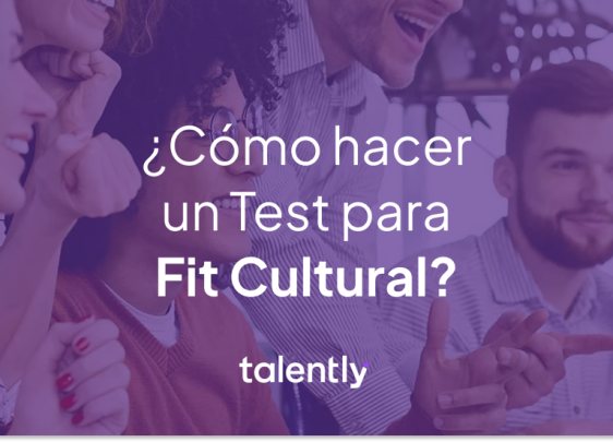 ¿Cómo hacer un test de fit cultural para evaluar talento tech?